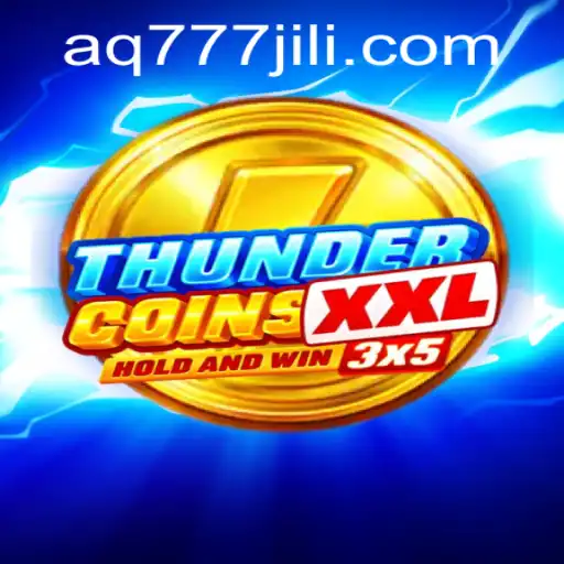 Discover the Exciting World of ThunderCoinsXxl: A Gaming Revolution with AQ777